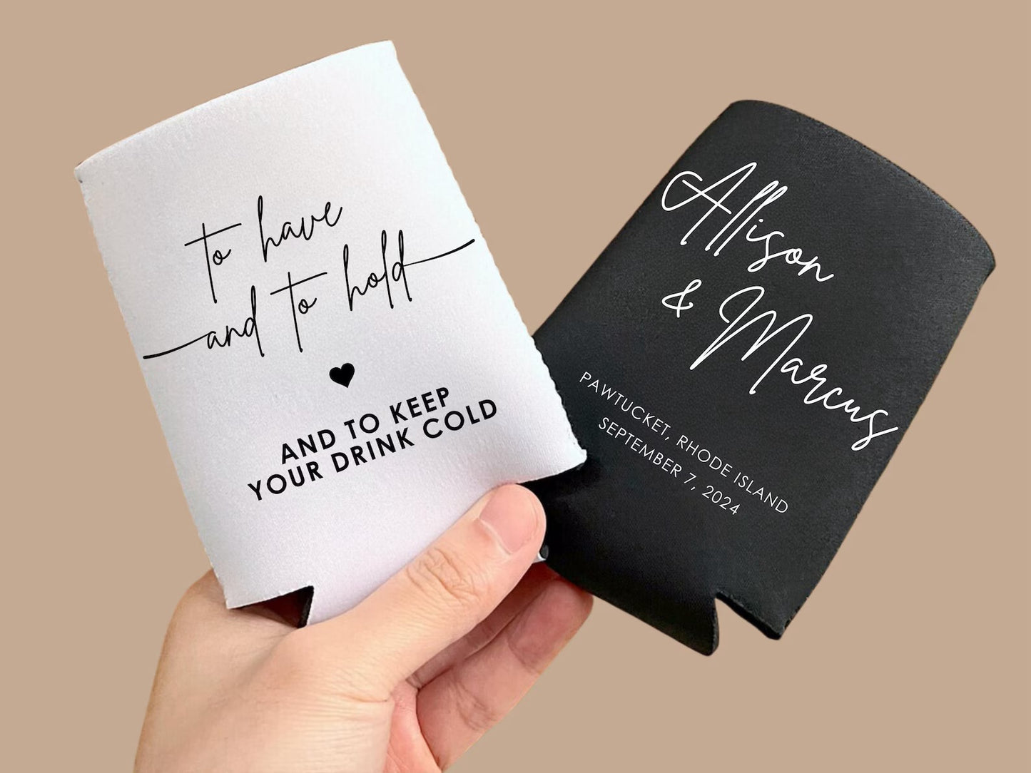 To have and to hold Can Koozies