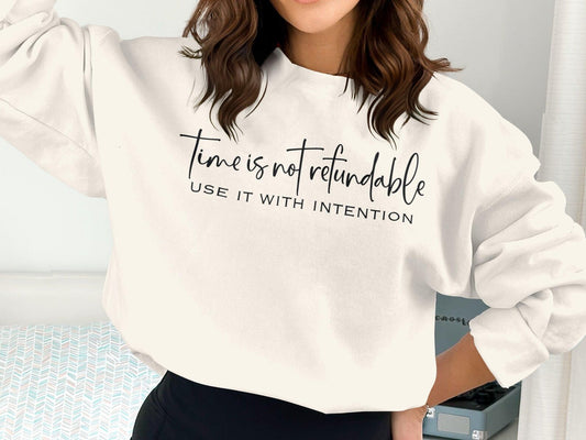 Time is not refundable Crewneck Sweater