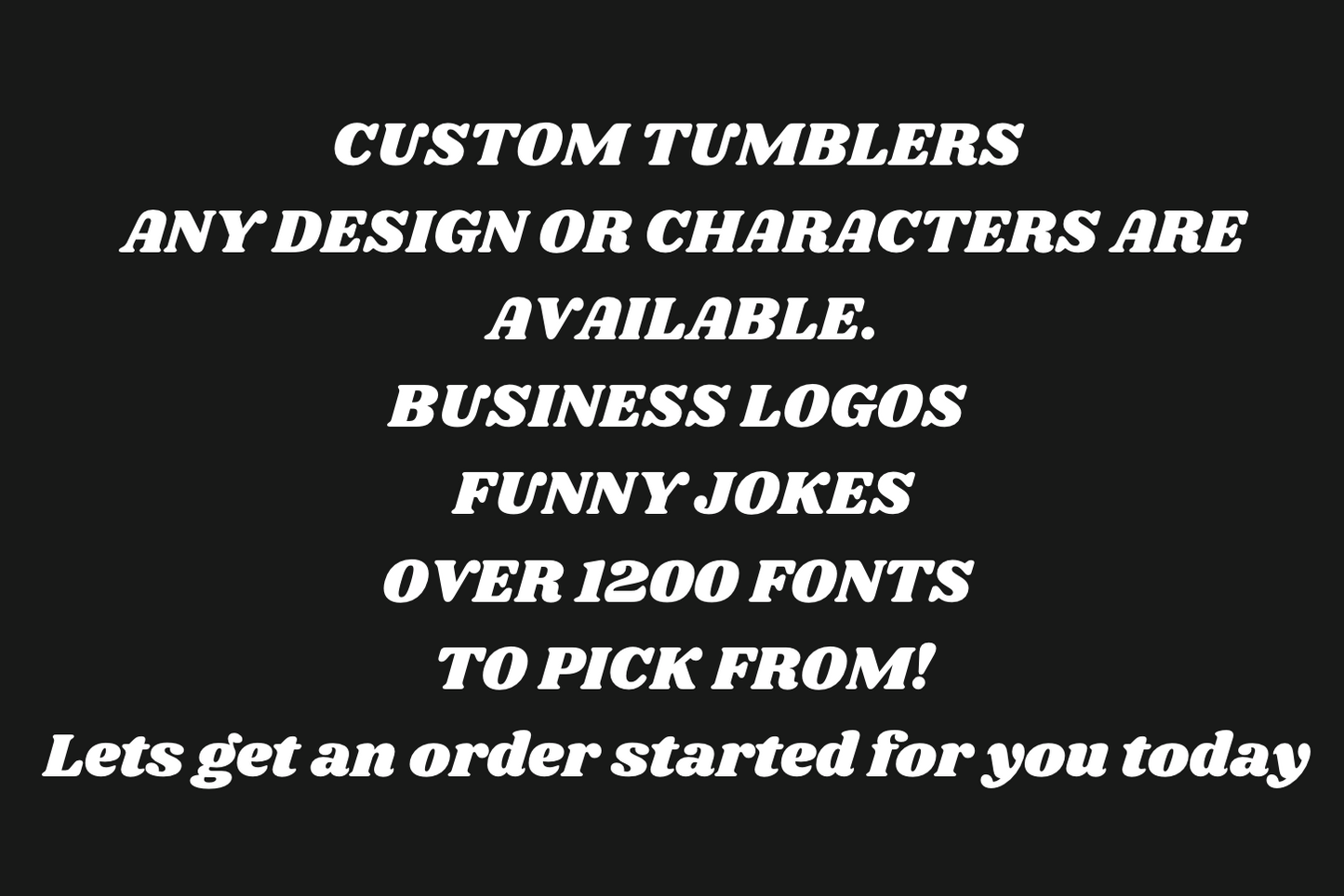 CUSTOM STAINLESS STEEL TUMBLERS (SKINNY 12oz & 20oz)