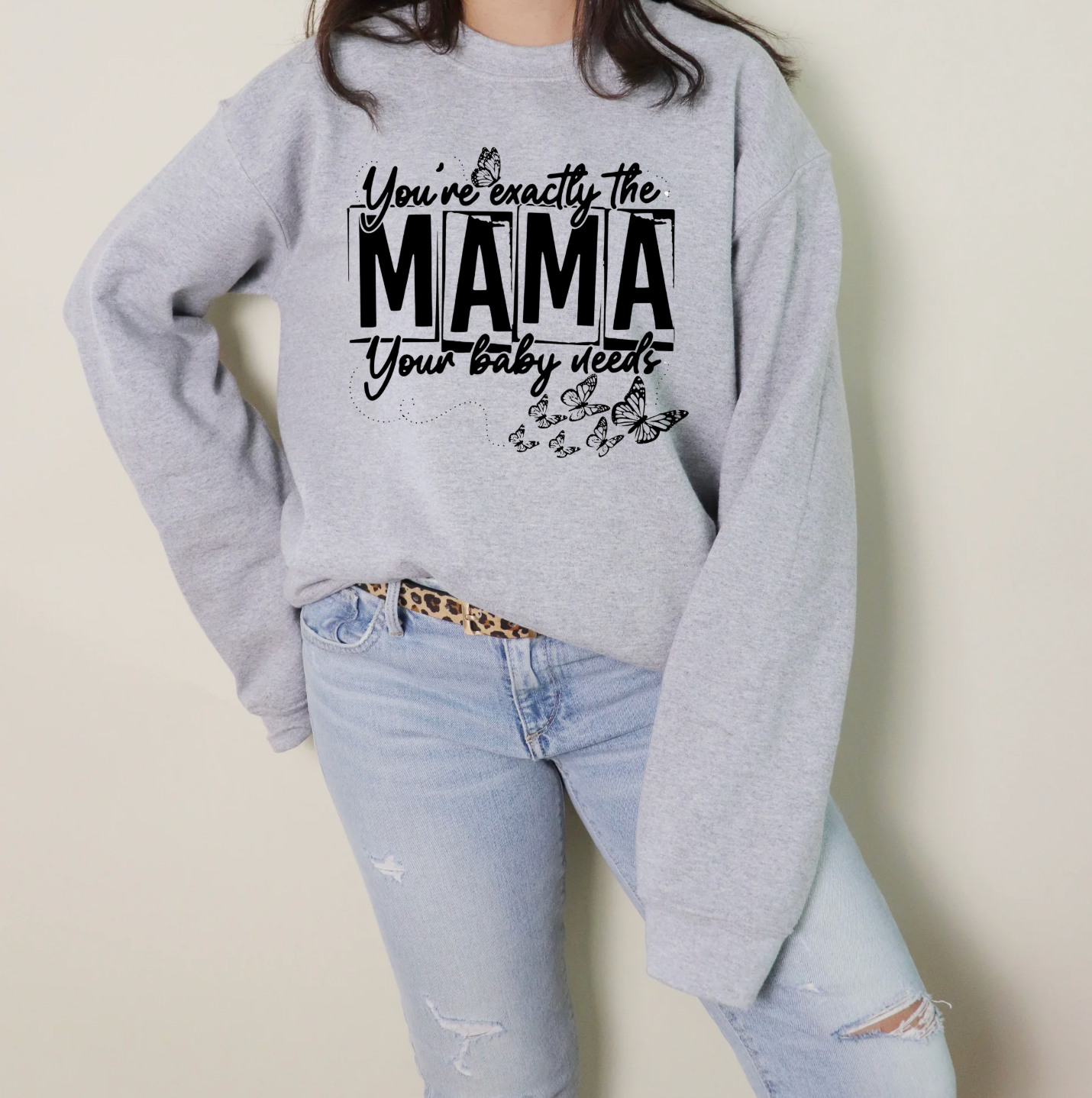 The Mama your Baby needs crewneck sweater