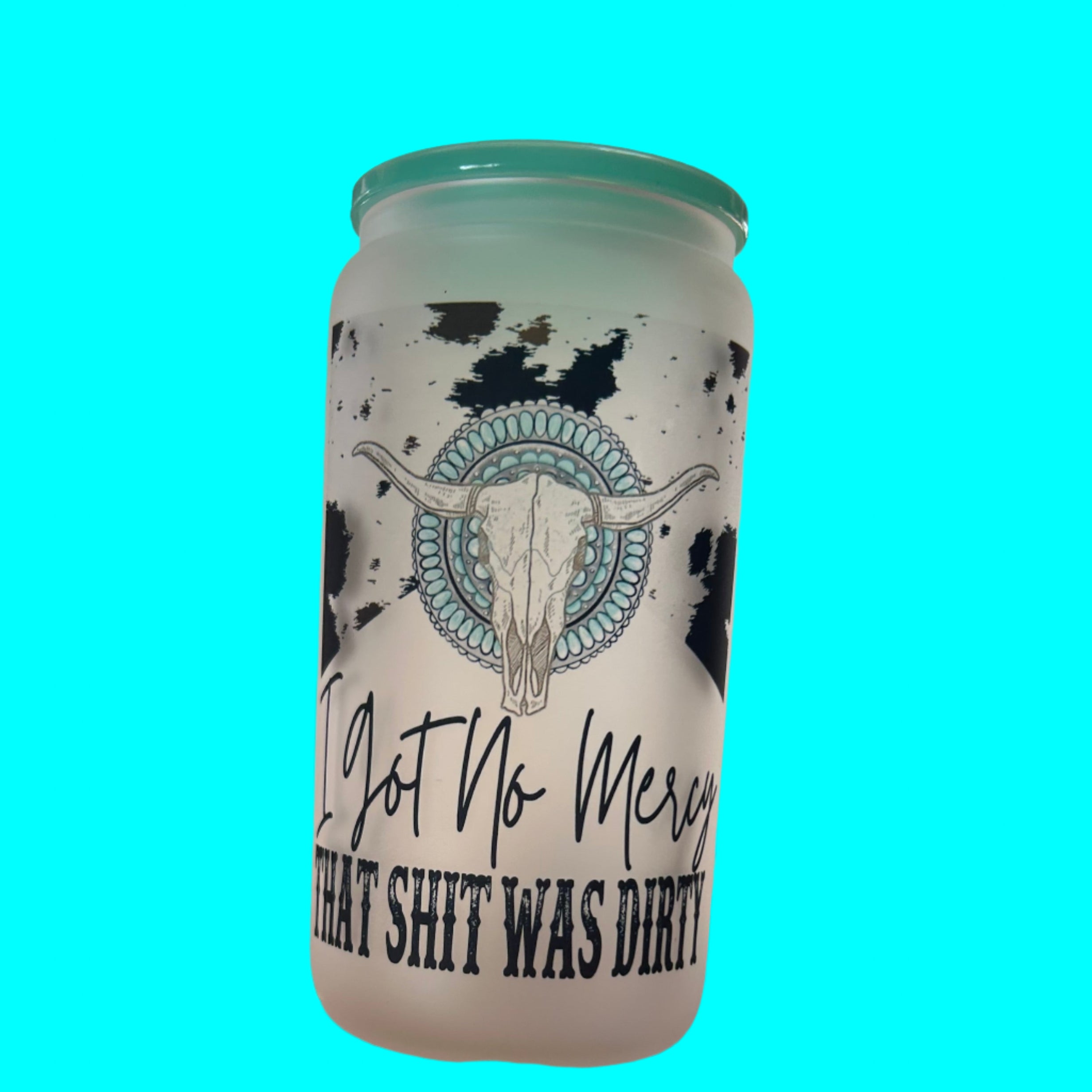 I got no Mercy 16oz frosted glass cup