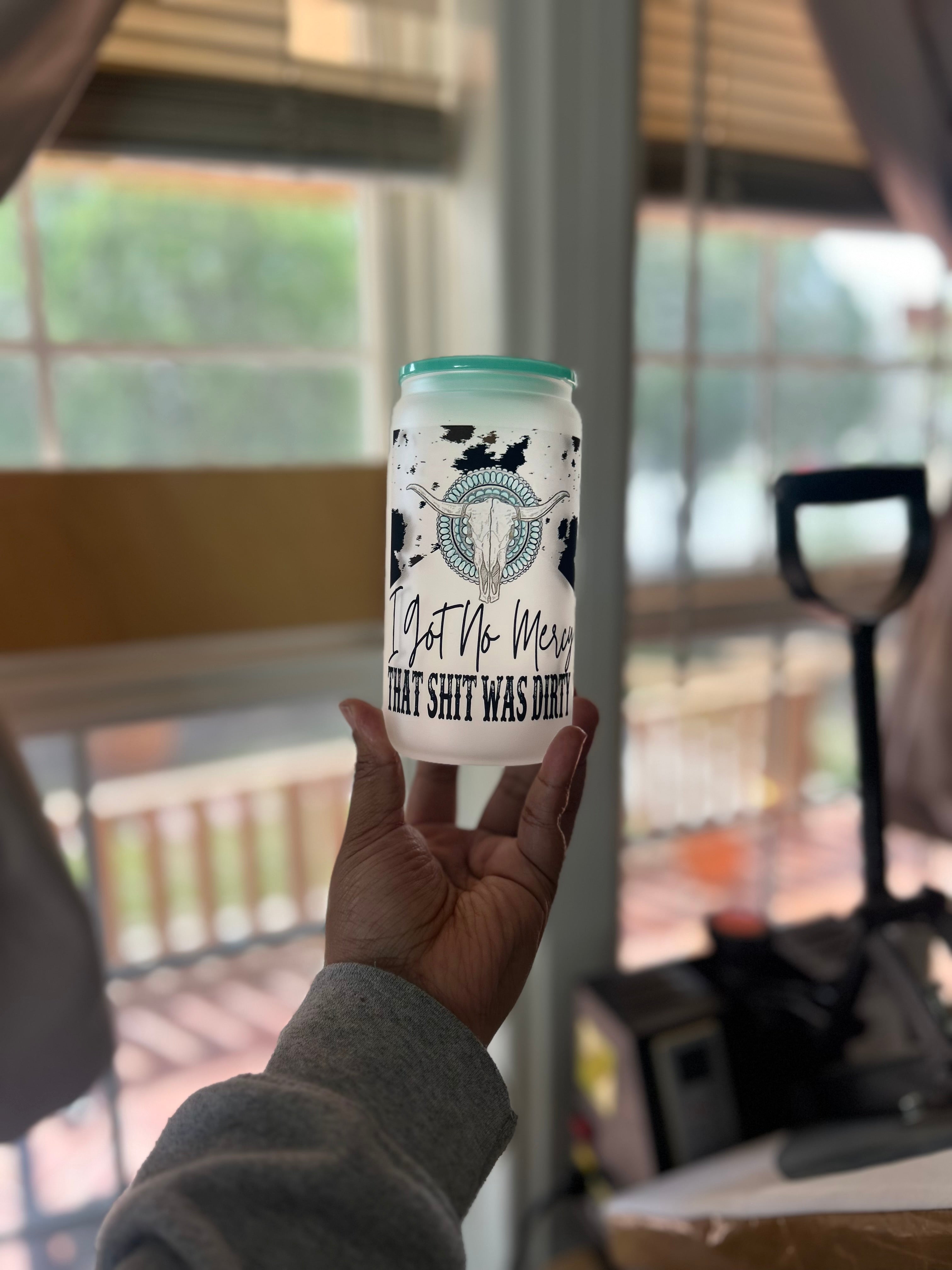 I got no Mercy 16oz frosted glass cup