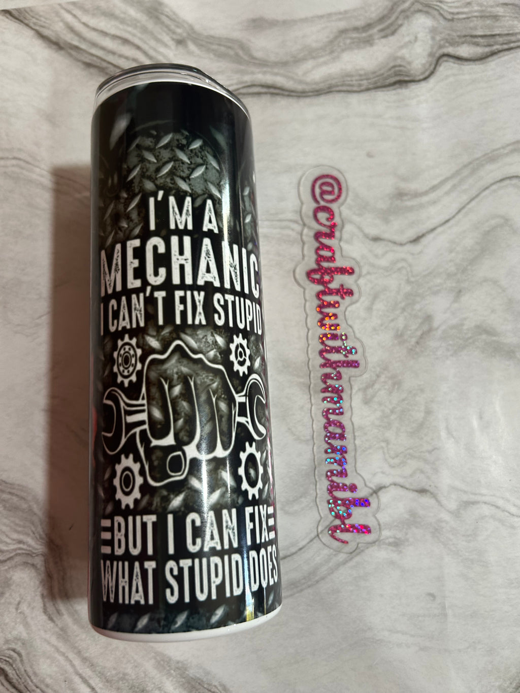 Mechanic's Cant fix Stupid 20oz Tumbler