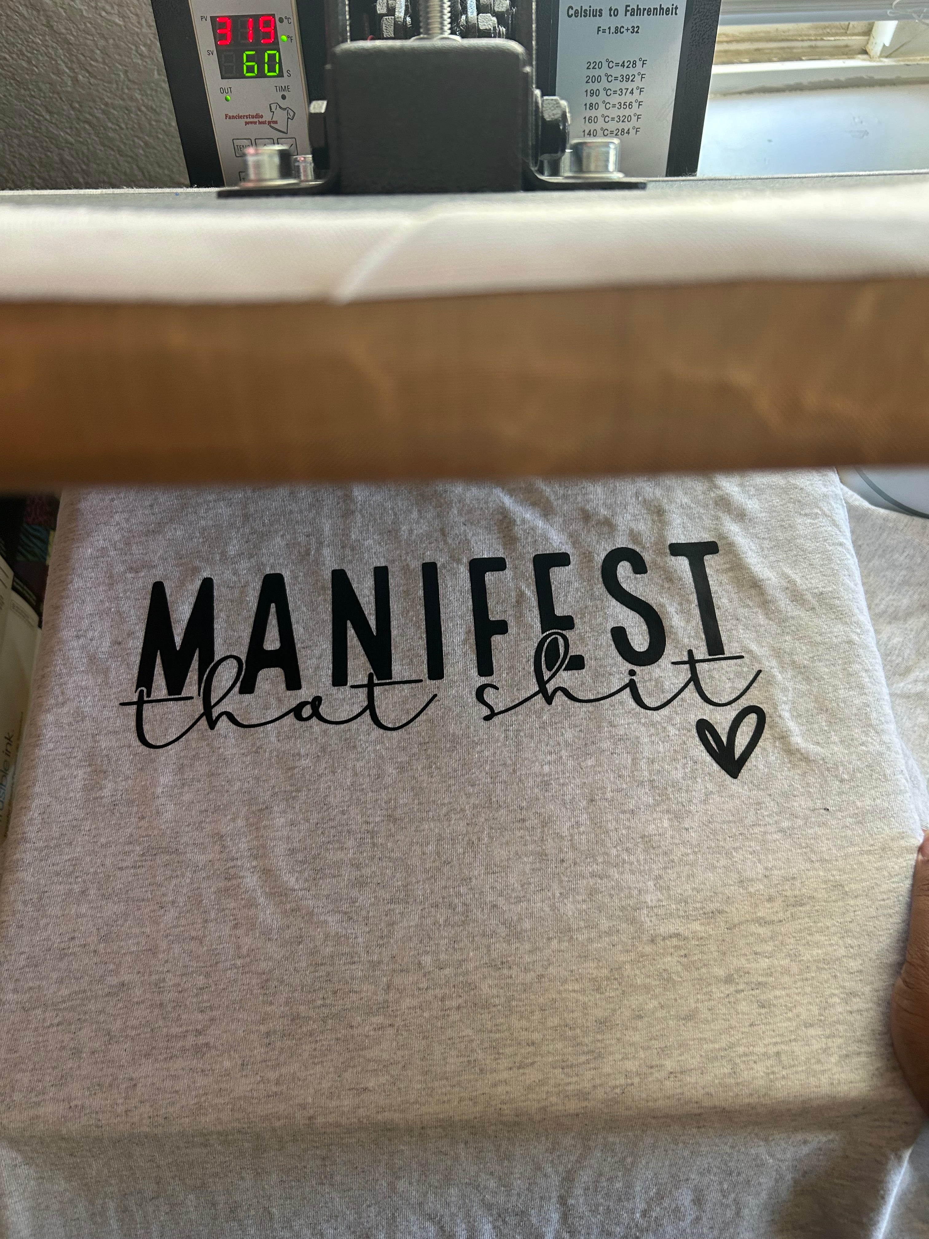 Manifest that shit T-shirt