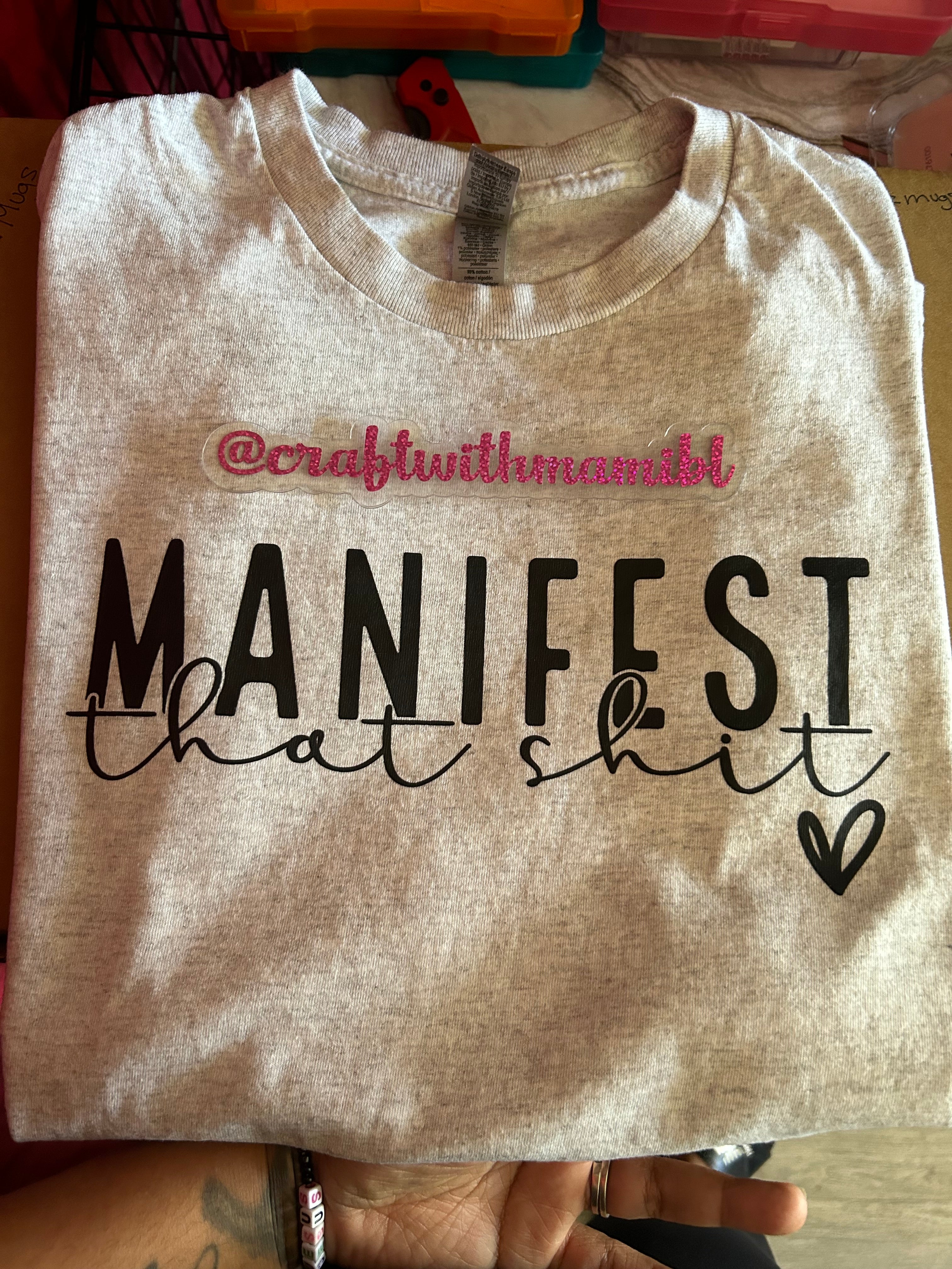 Manifest that shit T-shirt