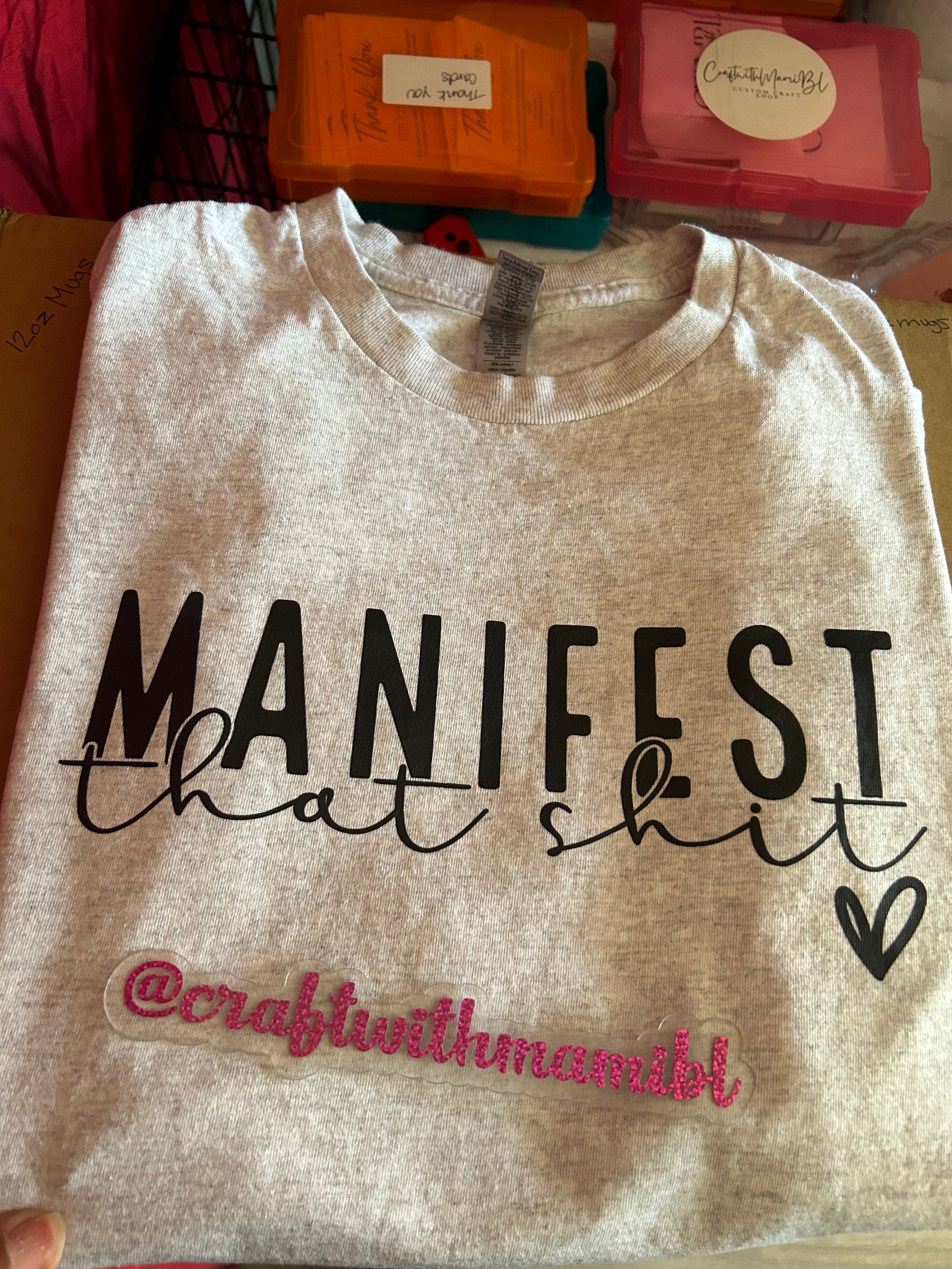 Manifest that shit T-shirt