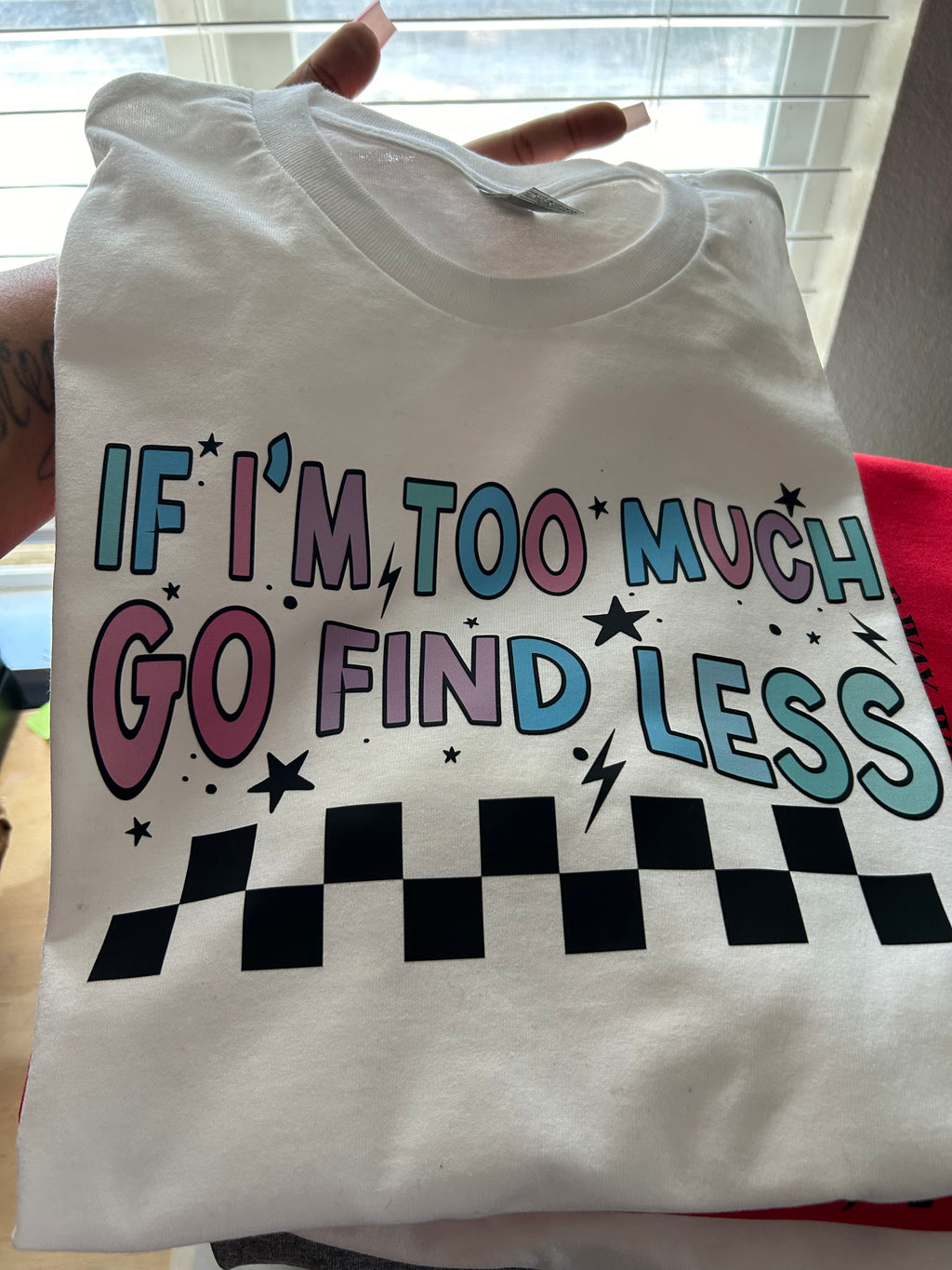 If I'm too Much T-shirt