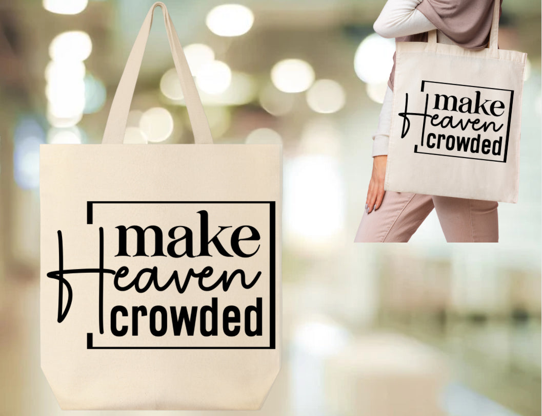 Make Heaven Crowded Tote Bag