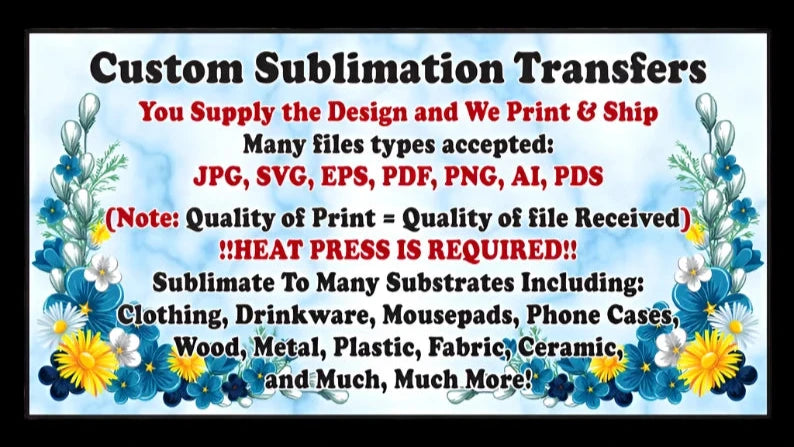 Custom Sublimation Transfers  ( NO MINIMUMS)