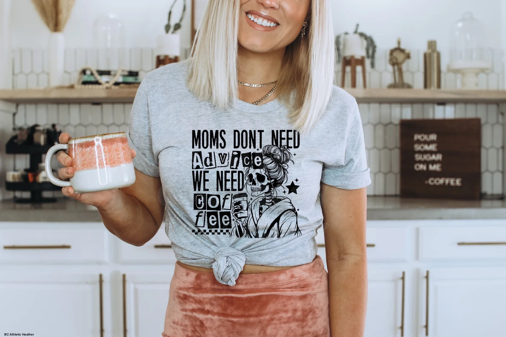 Moms don't need Advice T-shirt
