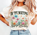 In the waiting God is working t-shirt