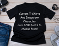 CUSTOM T-SHIRTS! FULL COLOR IMAGES AND CHARACTERS AVAILABLE!