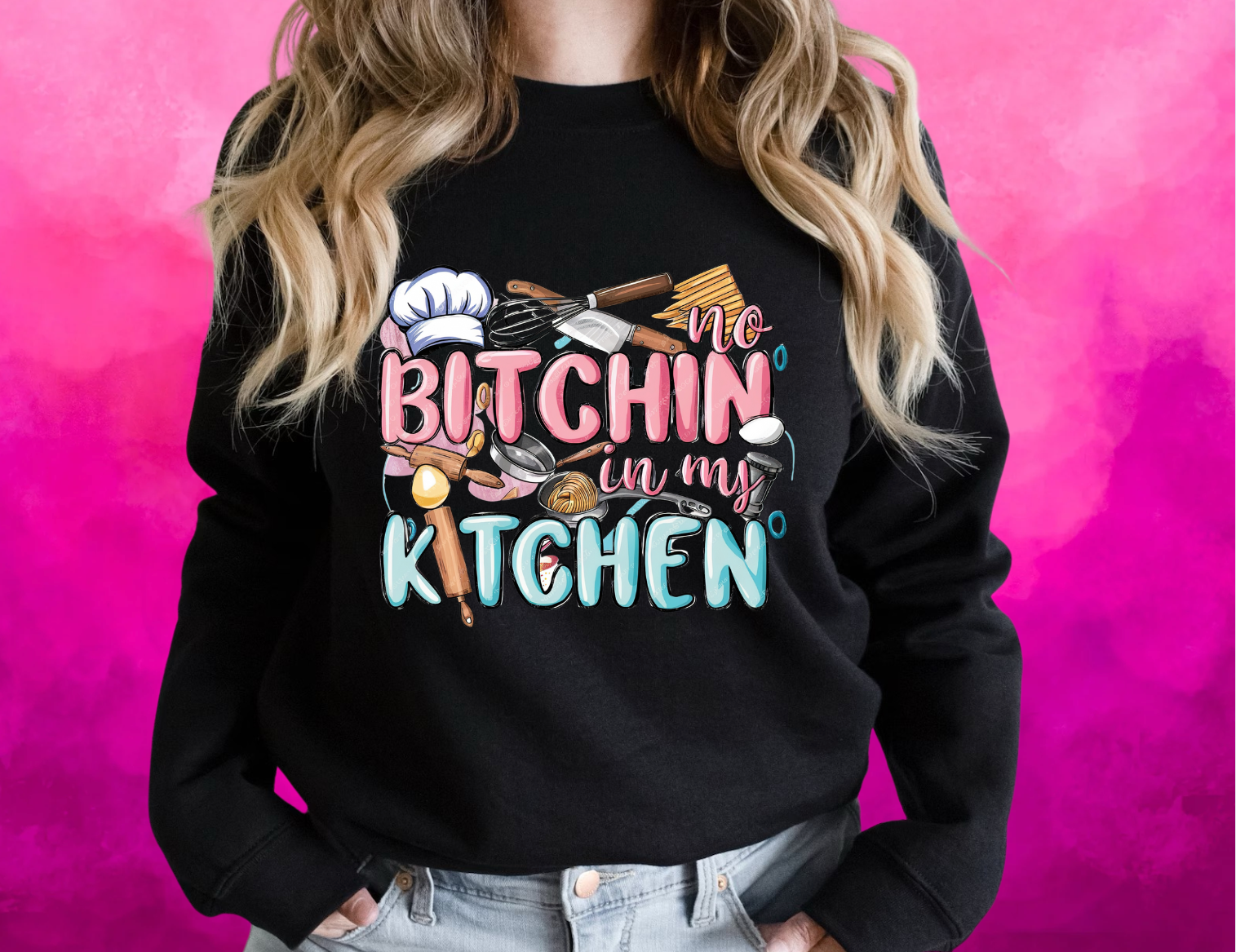 No Bitchin in my kitchen sweater
